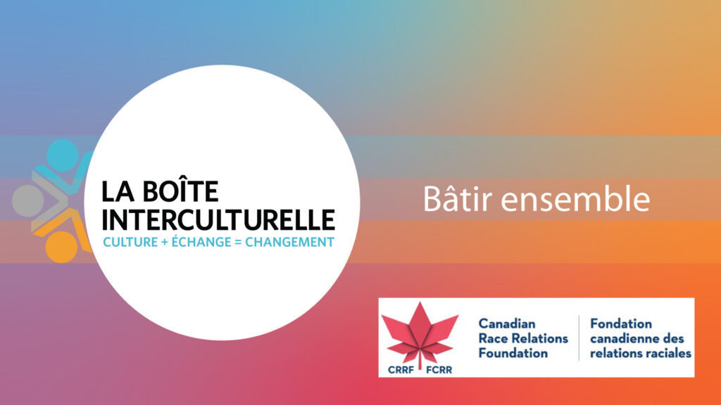 Bâtir ensemble - Fondation canadienne des relations raciales